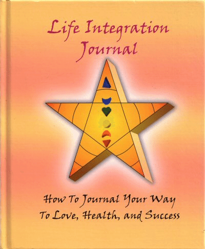 Life_Integration_Journal_How_To_Journal_Your_Way_To_Love_Health_and_Success